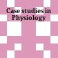 Case studies in Physiology