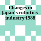 Changes in Japan's robotics industry 1988