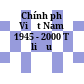 Chính phủ Việt Nam 1945 - 2000 Tư liệu