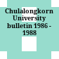 Chulalongkorn University bulletin 1986 - 1988