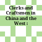 Clerks and Craftsmen in China and the West :