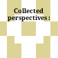 Collected perspectives :