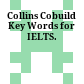 Collins Cobuild Key Words for IELTS.