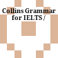 Collins Grammar for IELTS /