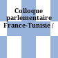 Colloque parlementaire France-Tunisie /