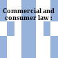 Commercial and consumer law :