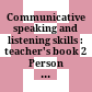 Communicative speaking and listening skills : teacher's book 2 Person to Person