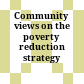 Community views on the poverty reduction strategy