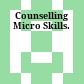 Counselling Micro Skills.