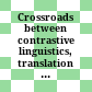 Crossroads between contrastive linguistics, translation studies and machine translation :