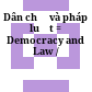 Dân chủ và pháp luật = Democracy and Law /