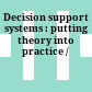 Decision support systems : putting theory into practice /