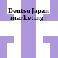 Dentsu Japan marketing :
