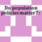 Do population policies matter? :