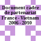 Document cadre de partenariat France - Vietnam 2006 - 2010