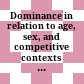 Dominance in relation to age, sex, and competitive contexts in a group of free-ranging domestic dogs /