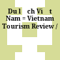 Du lịch Việt Nam = Vietnam Tourism Review /