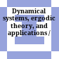 Dynamical systems, ergodic theory, and applications /