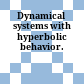 Dynamical systems with hyperbolic behavior.