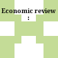 Economic review :