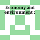 Economy and environment :