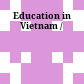 Education in Vietnam /