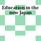 Education in the new Japan