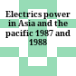 Electrics power in Asia and the pacific 1987 and 1988