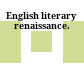 English literary renaissance.