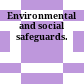 Environmental and social safeguards.