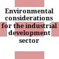 Environmental considerations for the industrial development sector