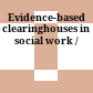 Evidence-based clearinghouses in social work /