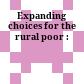 Expanding choices for the rural poor :