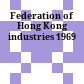 Federation of Hong Kong industries 1969