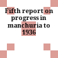 Fifth report on progress in manchuria to 1936