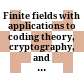 Finite fields with applications to coding theory, cryptography, and related areas : proceedings of the Sixth International Conference on Finite Fields and Applications, held at Oaxaca, México, May 21-25, 2001 /