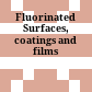 Fluorinated Surfaces, coatings and films