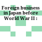Foreign business in Japan before World War II :