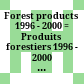 Forest products 1996 - 2000 = Produits forestiers 1996 - 2000 = Productos forestales 1996 - 2000