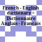French - English dictionary = Dictionnaire Anglais - Francais