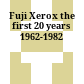 Fuji Xerox the first 20 years 1962-1982