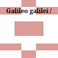 Galileo galilei /