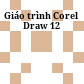 Giáo trình Corel Draw 12
