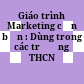 Giáo trình Marketing căn bản : Dùng trong các trường THCN /