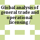 Global analysis of general trade and operational licensing /