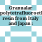 Granualar polytetrafluoroethylene resin from Italy and Japan :