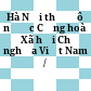 Hà Nội thủ đô nước Cộng hoà Xã hội Chủ nghĩa Việt Nam /