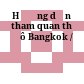 Hướng dẫn tham quan thủ đô Bangkok /