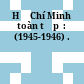 Hồ Chí Minh toàn tập  : (1945-1946) .