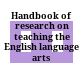 Handbook of research on teaching the English language arts /